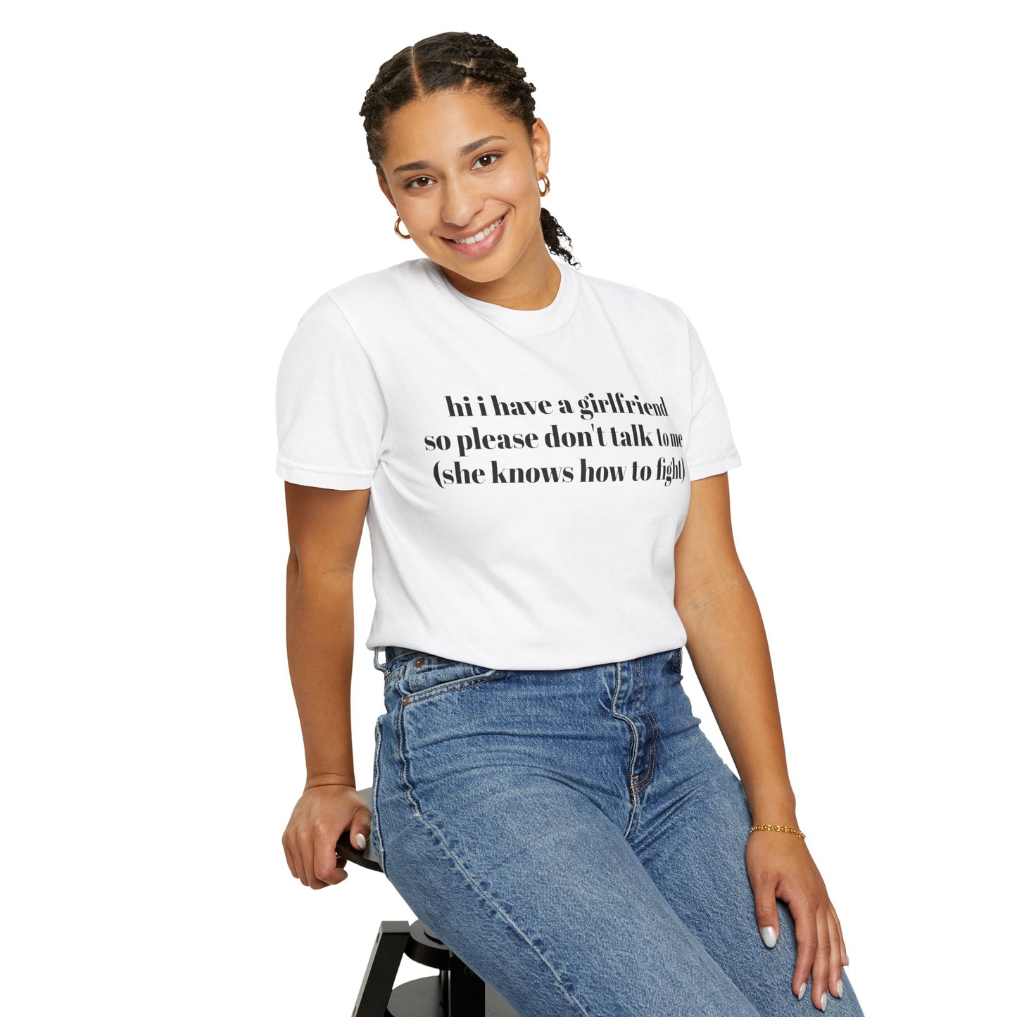 “Hi I Have a Girlfriend so Please Don't Talk to Me (she knows how to fight)” Graphic Tee — Funny Front Text & “thanks” Back T-Shirt