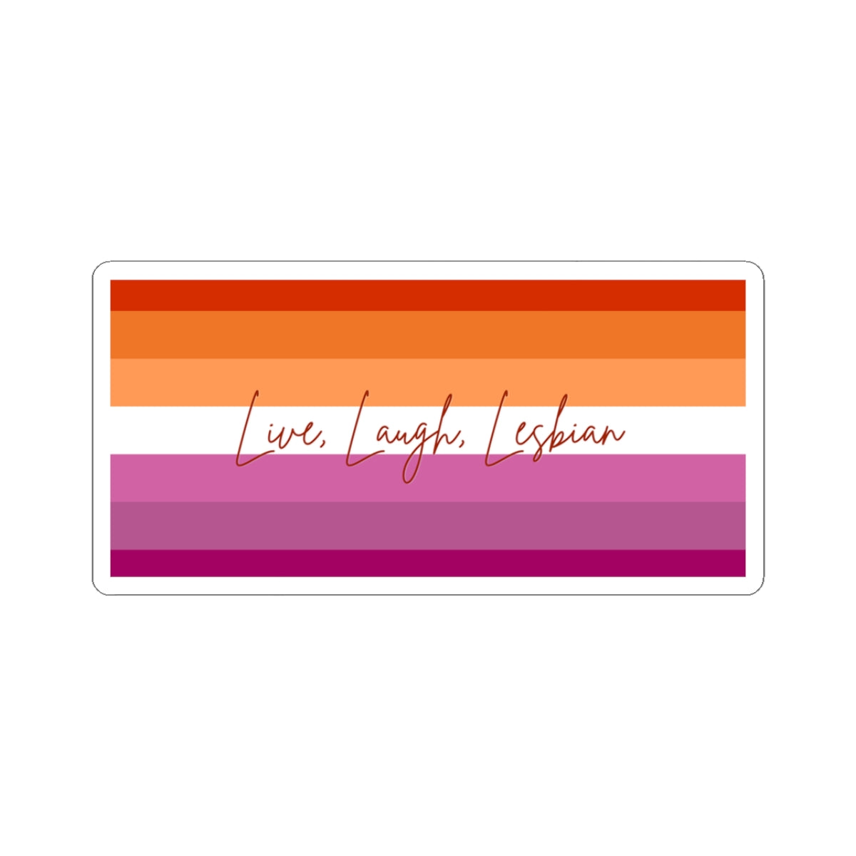 Lesbian Pride Stripe Sticker — "Live, Laugh, Lesbian" Kiss-Cut Vinyl Sticker